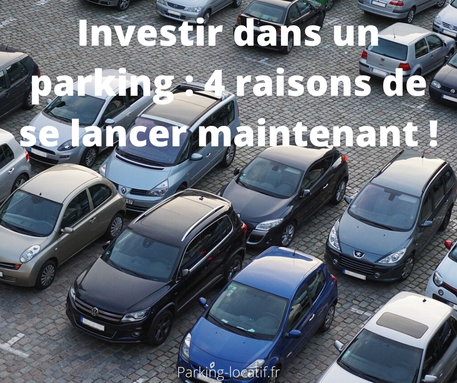 Investir dans un parking : 4 raisons de se lancer maintenant !
