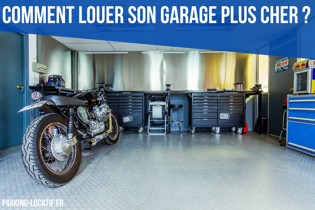 Comment louer son garage plus cher ?